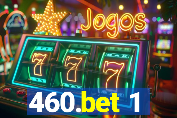460.bet 1